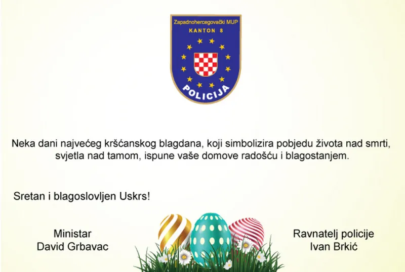Uskrsna čestitka ministra MUP-a ŽZH-a Davida Grbavca i ravnatelja policije Ivana Brkića