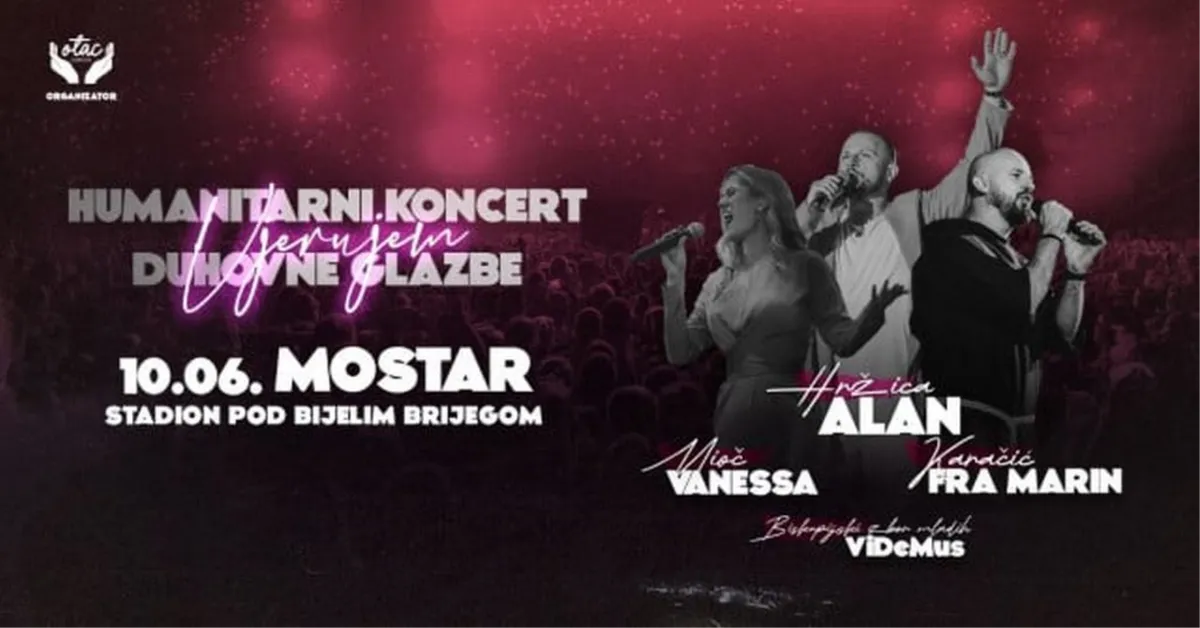 MOSTAR VEČERAS PJEVA ZA NA NAJMLAĐE: Veliki koncert duhovne glazbe